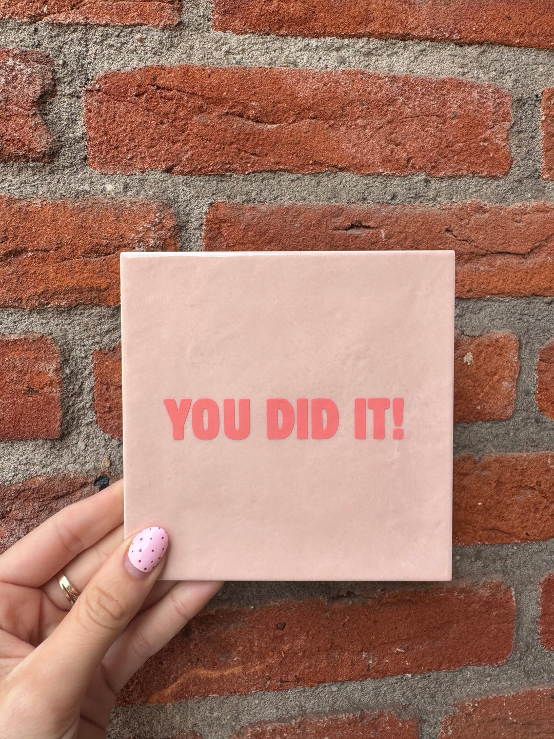 Tegeltje - You did it!